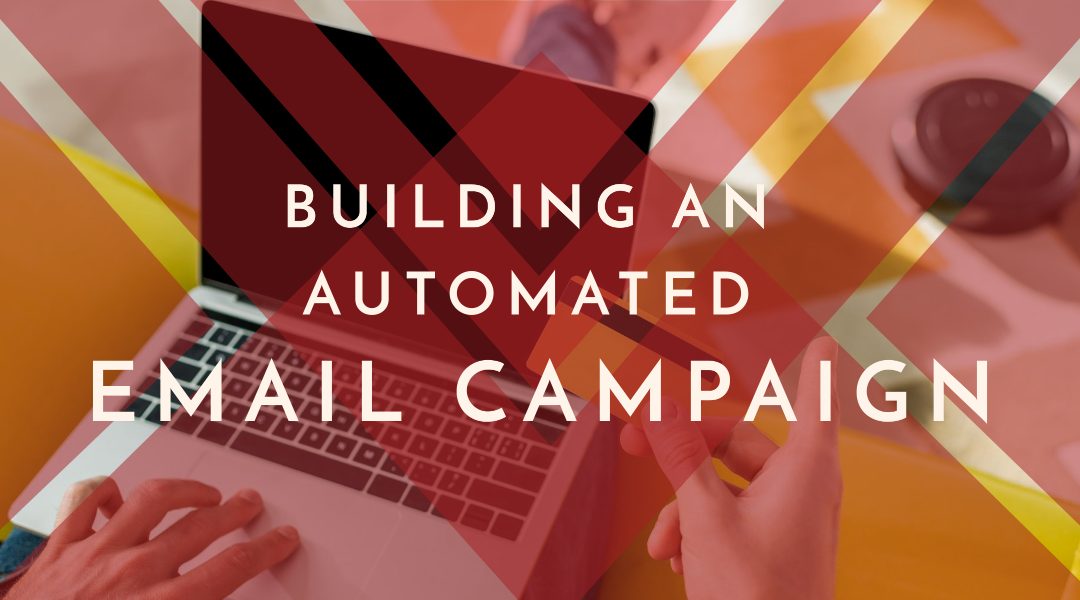 ThinkFlame Blog Building an automated email campaign