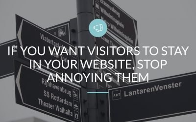 Stop Annoying your Website Visitors