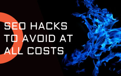 4 SEO Hacks to Avoid at All Costs