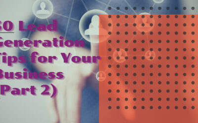 30 Lead Generation Tips for Your Business (Part 2)