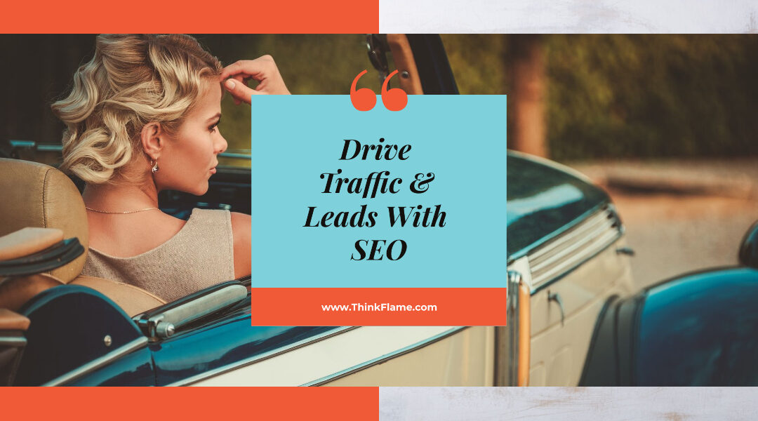 Drive Traffic & Leads With SEO
