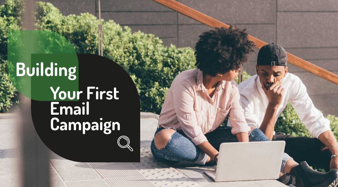 Building Your First Email Campaign
