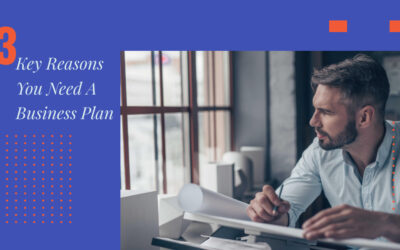 3 Key Reasons You Need A Business Plan