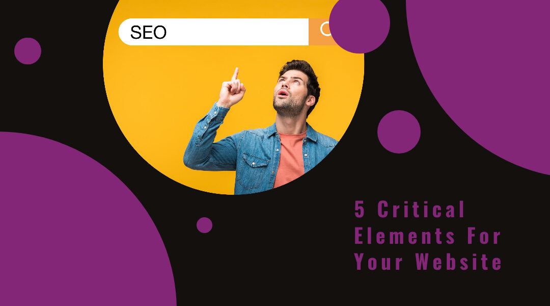 5 Critical Elements For Your site Digital Marketing