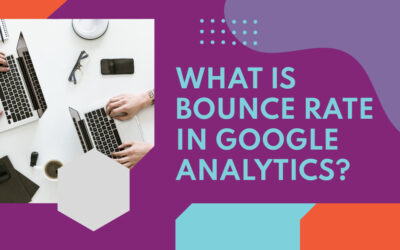 What is Bounce Rate in Google Analytics?